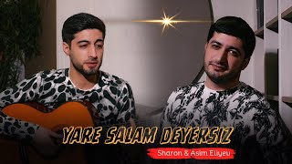 Sharon & Asim Eliyev - Yare salam deyersiz ( Yeni 2024 )