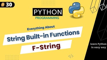 String Built-in Functions in Python | What is f-String ? Python Tutorial For Beginners || Part #30