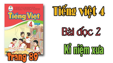 Tiếng việt lớp 4 sách cánh diều Bài 7 Kỉ niệm xưa trang 89