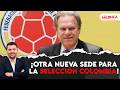 Ramón Jesurún anuncia megasede en Cali para la Selección Colombia. ¿Cuándo la usarán? | La Milonga