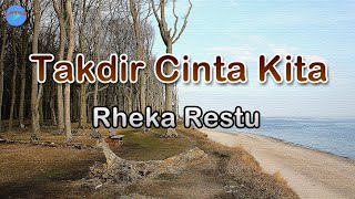 Takdir Cinta Kita - Rheka Restu (lirik Lagu/video Lyrics ) | Lagu Indonesia