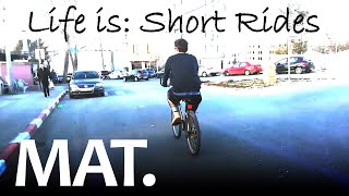 Life is: Short Rides.