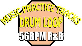 56bpm R&B Drum Loop. Music Practice Tracks