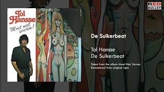 Tol Hansse - De Suikerbeat (Taken From The Album Moet Niet Zeuren!)