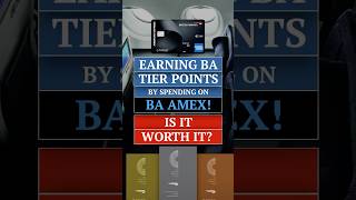 EARNING BA TIER POINTS BY SPENDING ON BA AMEX? IS IT WORTH IT?
