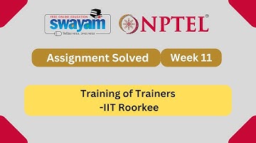 Training of Trainers Week 11 || NPTEL ANSWERS || MYSWAYAM #nptel2024 #nptel #myswayam