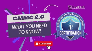 CMMC 2.0 - What You Need to Know!