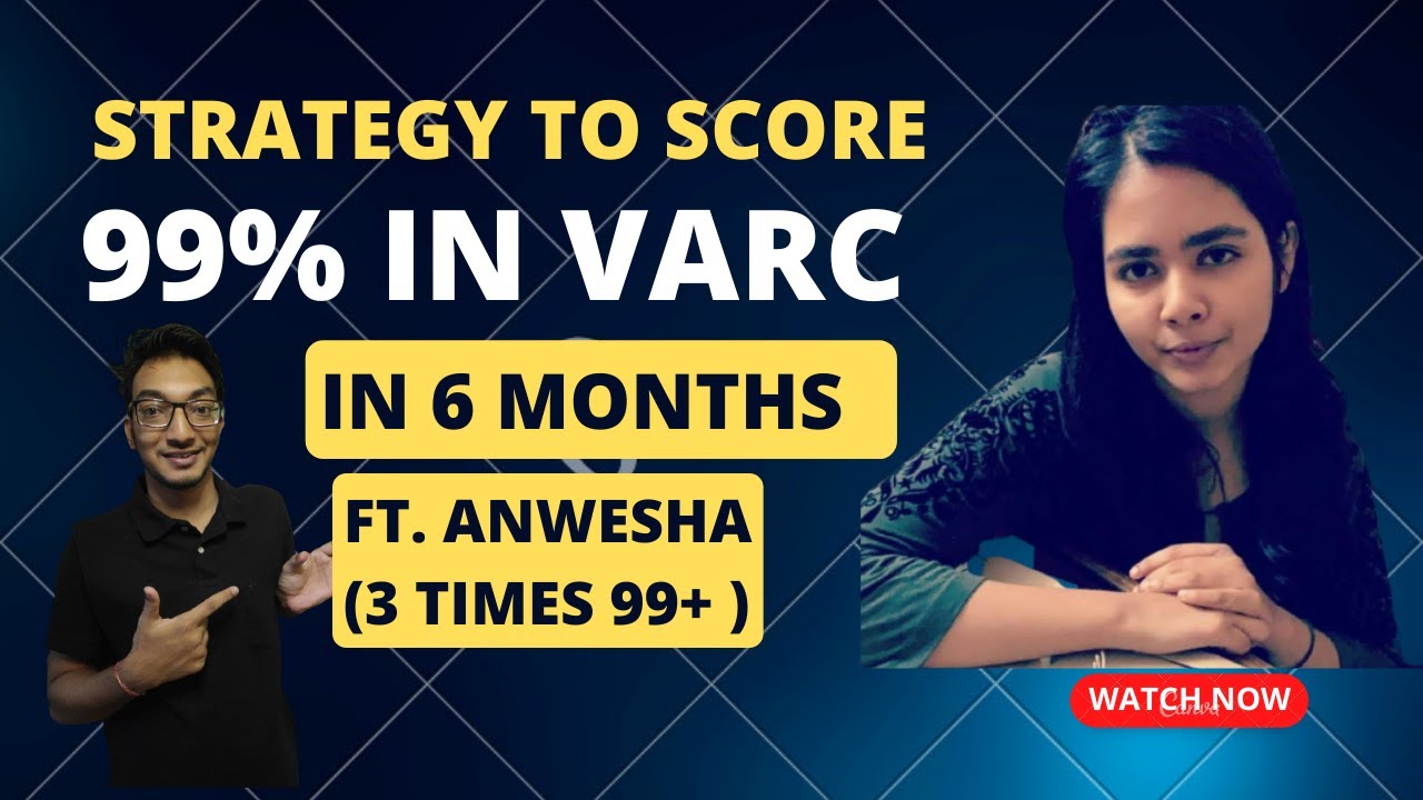 VARC strategy for CAT | 99%ile strategy in 6 months VARC ft. Anwesha ...