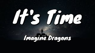 Imagine Dragons - It's Time - Lyrics