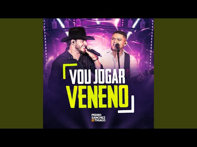 Pedro Sanchez e Thiago - Vou Jogar Veneno 