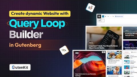 How to Use Queries in Gutenberg | GutenKit Query Loop Builder Block