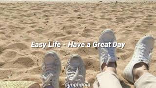 Easy Life - Have a Great Day (Sub. Español)