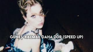 Güneş-Kalmak daha zor (speed up) Resimi