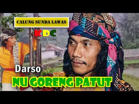 NU GORENG PATUT - DARSO II CALUNG SUNDA LAWAS @Kangdedicosmo