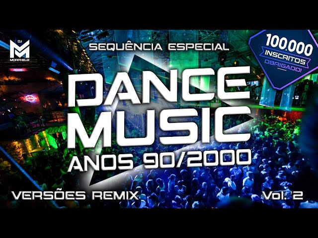 Dance 90/2000 - Versões Remix Vol.2 - Especial 100mil Inscritos