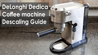 Delonghi Dedica Descaling 680/685. The clearest guide and update