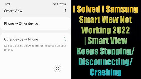 [ Solved ] Samsung Smart View Not Working 2022 | Smart View Keeps Stopping/Disconnecting/Crashing