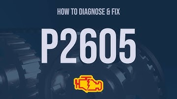 How to Diagnose and Fix P2605 Engine Code - OBD II Trouble Code Explain