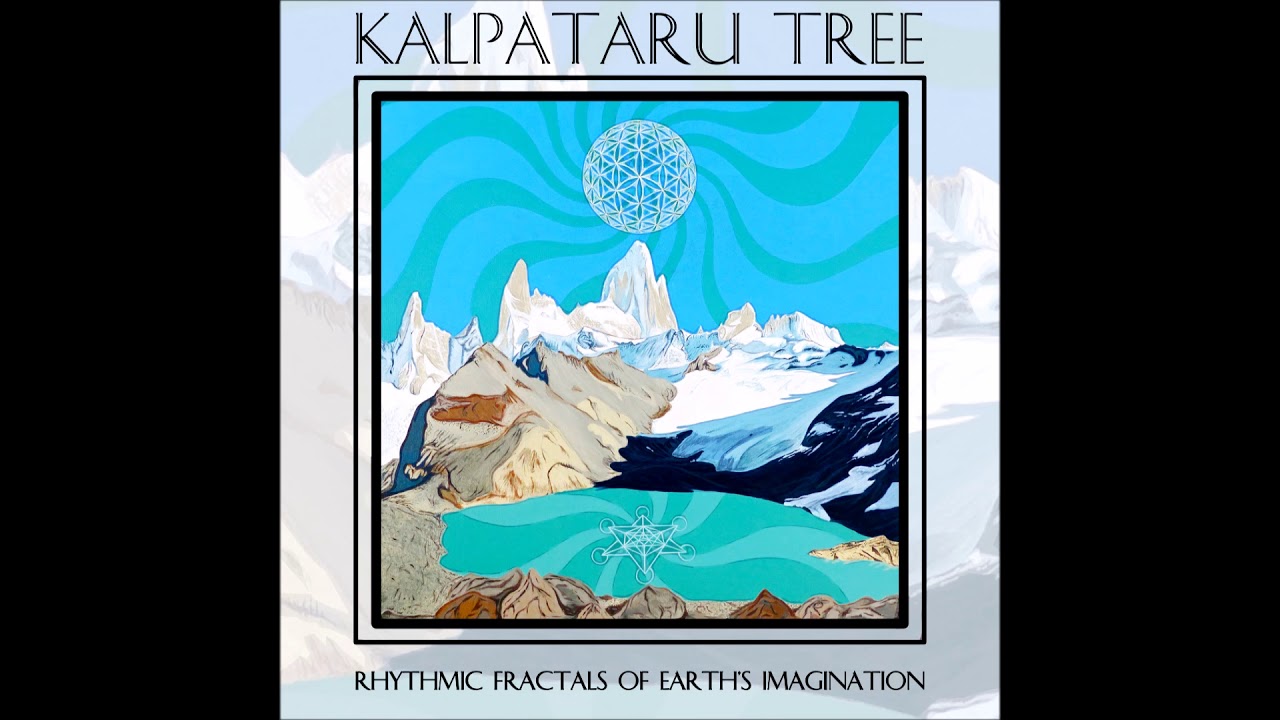 Kalpataru Tree - Rhythmic Fractals of Earth's Imagination | Full Album