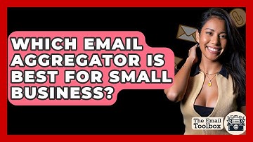 Which Email Aggregator Is Best For Small Business? - TheEmailToolbox.com