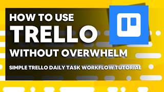 How to Use Trello Without Overwhelm | Simple Trello Daily Task Workflow Tutorial