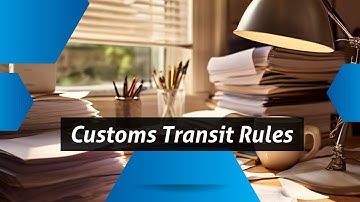 Navigating Customs: Transit and Transshipment Regulations [50]
