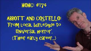HOHC #174: Abbott and Costello: 'From local burlesque to Universal horror' (Their early careers)