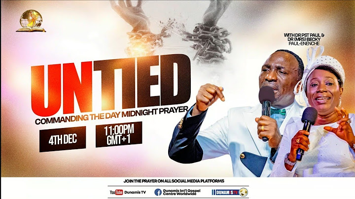 UNTIED PROPHETIC PRAYERS AND DECLARATION AT COMMANDING THE DAY MIDNIGHT PRAYER ON 04-12-2024