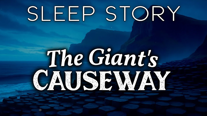 A Mythical Sleep Story: A Visit to the Giant’s Causeway in Ireland