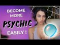 Become More PSYCHIC - EASILY Tap Into Your POWERS (You Already HAVE THEM, now USE THEM!)