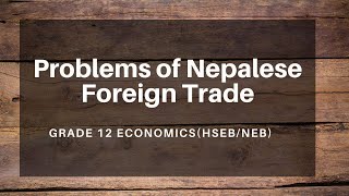 Problems of Nepalese Foreign Trade in Nepali || Grade 12 || Economics(HSEB/NEB)