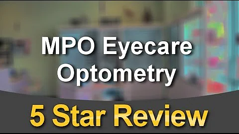 MPO Eyecare Optometry Alhambra   Terrific          Five Star Review by Marien P.