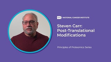 Steven Carr: Post-Translational Modifications, Principles of Proteomics Series