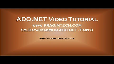 SqlDataReader in ADO.NET   Part 8