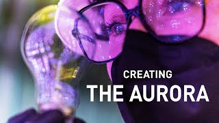 Creating The Aurora