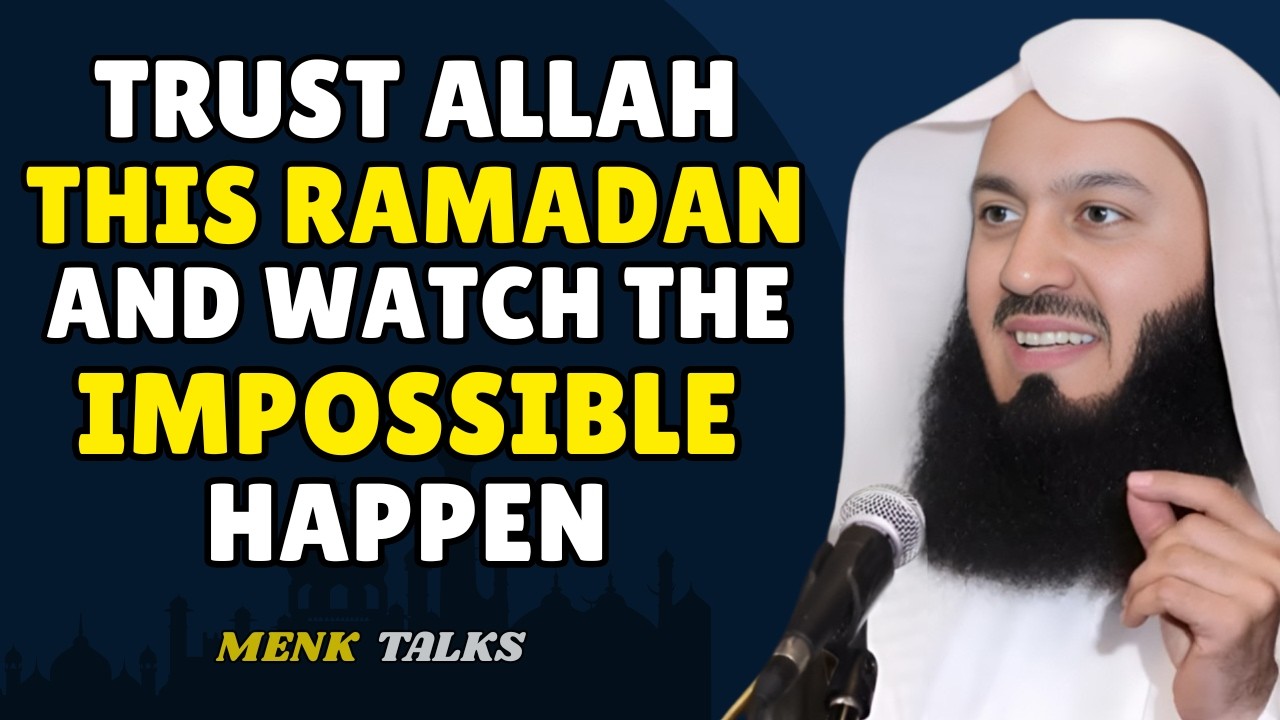 Trust Allah This Ramadan and Watch the Impossible Happen | Mufti Menk
