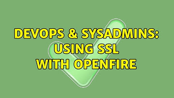 DevOps & SysAdmins: Using SSL with Openfire (2 Solutions!!)