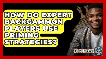How Do Expert Backgammon Players Use Priming Strategies? - The Board Game Xpert