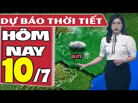 Video Dự báo thời tiết hôm nay mới nhất ngày 10/7 | Dự báo... - youtube