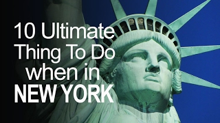 Top 10 Things to Do When in New York City, USA