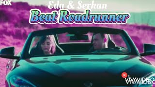 Eda & Serkan || Beat Roadrunner || Sen çal kapımı