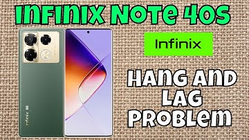 Hang And Lag Problem Solution infinix Note 40s || How to solve the hang and lag issues