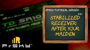 After Your Maiden : Setup for FrSky Stabilized Receivers - FrSky ETHOS Tutorial Series