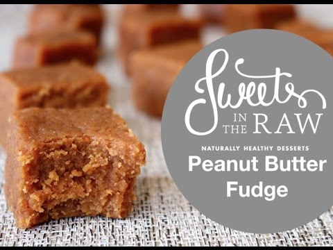 2 Minute Vegan Peanut Butter Fudge: Sweets In The Raw Naturally Healthy Desserts