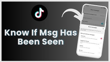 How To Know If Someone Seen Your Message On Tiktok