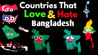 Countries that Love/Hate Bangladesh