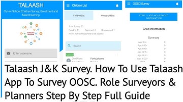 Talaash J&K Survey. How To Use Talaash App To Survey OOSC. Role Surveyors & Planners Step By Step