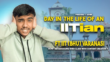 Day in the life of an IITian in IIT BHU@creative_abhinandan  really IIT life is hectic ? IIT BHU