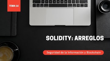 Tema 16 - Solidity: Arreglos