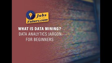 What is Data Mining - Data Science Jargon for Beginners